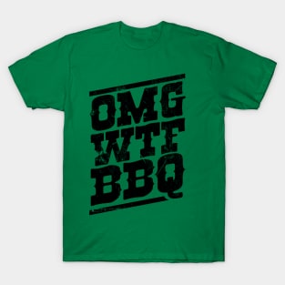 omg wtf bbq T-Shirt